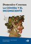 COMIDA Y EL INCONSCIENTE,LA NE | COSENZA,DOMENICO | NED EDICIONES | 9788419407757