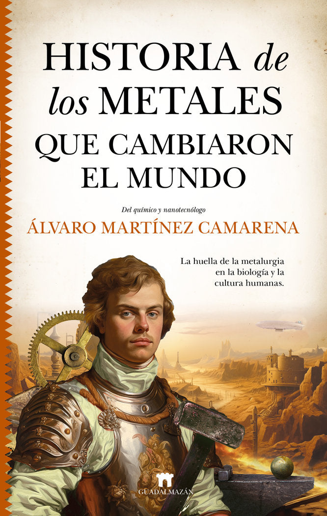 HISTORIA DE LOS METALES QUE CAMBIARON EL MUNDO | MARTINEZ CAMARENA,ALVARO | GUADALMAZAN | 9788419414267