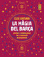 LA MAGIA DEL BARÇA I Datura, Clea I Barça Books Barca Books I 9788419430014