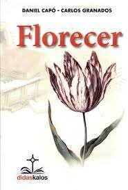 FLORECER | GRANADOS GARCIA, CARLOS/CAPO, DANIEL | DIDASKALOS | 9788419431059