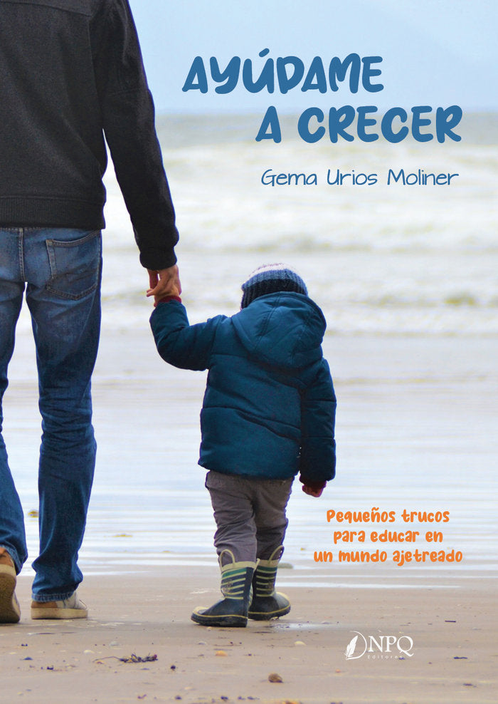 AYUDAME A CRECER | URIOS MOLINER, GEMA | NPQ EDITORES | 9788419440242 Imagen principal del producto