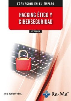 IFCD084PO HACKING ETICO Y CIBERSEGURIDAD - 9788419444936 Imagen principal del producto