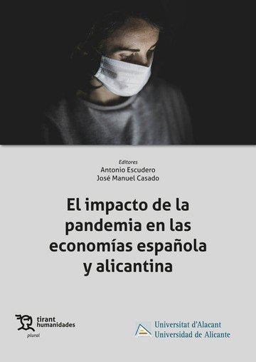 EL IMPACTO DE LA PANDEMIA EN LAS ECONOMIAS ESPAÑOLA Y ALICA | ANTONIO ESCUDERO | TIRANT HUMANIDADES | 9788419471161 Imagen principal del producto
