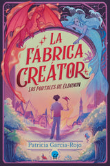 LOS PORTALES DE ELDONON LA FABRICA CREATOR | Patricia Garcia Rojo | 9788419472588 (La esfera azul)