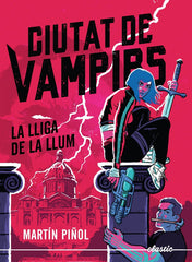CIUTAT DE VAMPIRS 2 LA LLIGA DE LA LLUM | Martin Piñol | 9788419478795 (Elastic books)