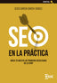SEO EN LA PRACTICA | GARCIA GARCIA-DONCEL, JESUS | ESIC EDITORIAL | 9788419480071