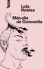 MAS ALLA DE CONCORDIA | Robles,lola | 9788419490117 (Consonni ediciones s,coop, peq)