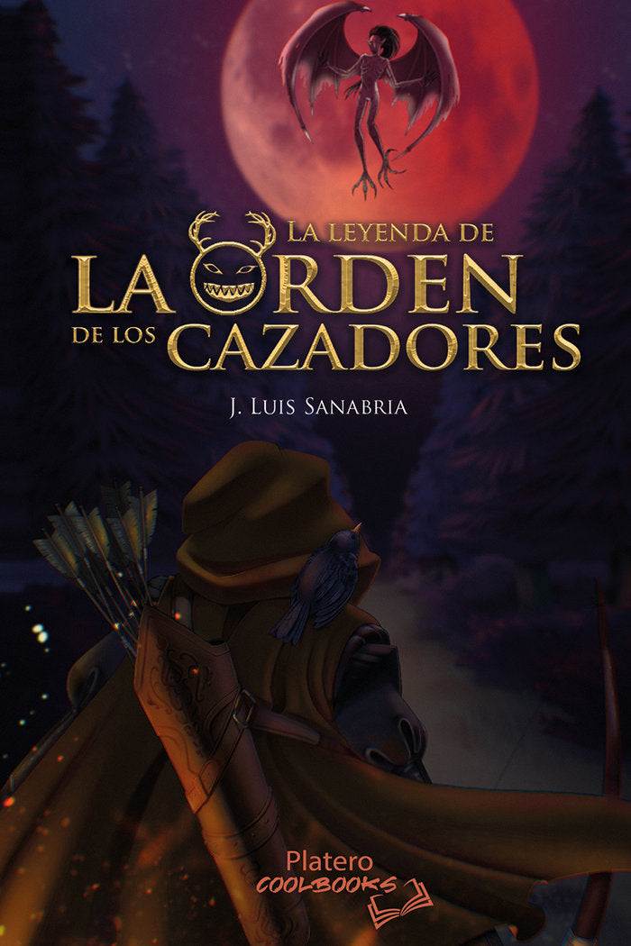 LA LEYENDA DE LA ORDEN DE LOS CAZADORES | Sanabria,j, Luis | 9788419492494 (Platero ediciones)