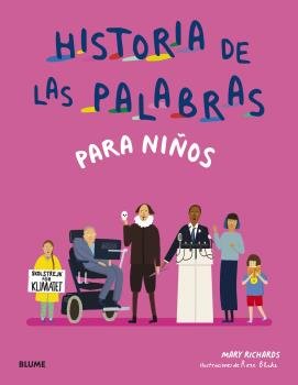 HISTORIA DE LAS PALABRAS PARA NIÑOS I Richards, Mary;Blake, Rose I BLUME (Naturart) I 9788419499165 Imagen principal del producto