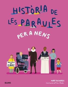 HISTÒRIA DE LES PARAULES PER A NENS I Richards, Mary;Blake, Rose I BLUME (Naturart) I 9788419499172