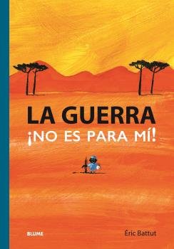 GUERRA. NO ES PARA MÍ I Battut, Eric I BLUME (Naturart) I 9788419499332 Imagen principal del producto