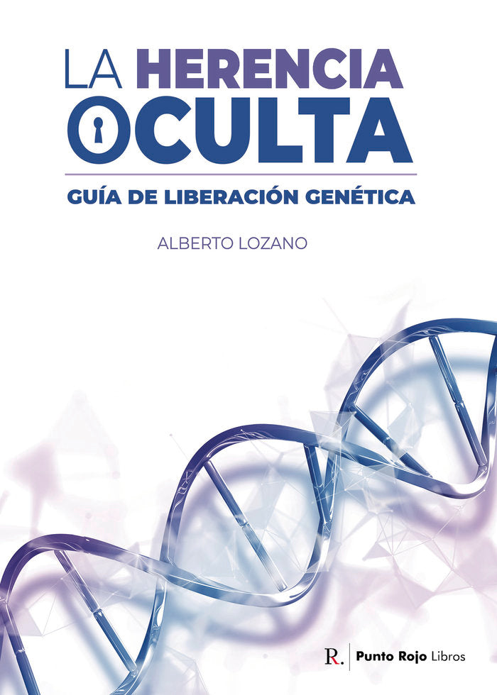 LA HERENCIA OCULTA | LOZANO HIGUERAS,ALBERTO | PUNTO ROJO EDITORIAL | 9788419504463
