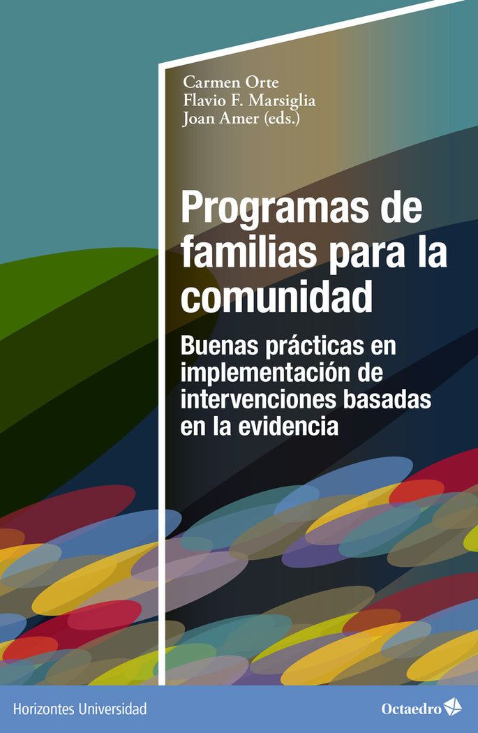 PROGRAMAS DE FAMILIAS PARA LA COMUNIDAD | ORTE SOCIAS, CARMEN/MARSIGLIA, FLAVIO S, | OCTAEDRO | 9788419506764 Imagen principal del producto