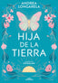 HIJA DE LA TIERRA | Andrea Longarela | 9788419507402 (Alfaguara ij)