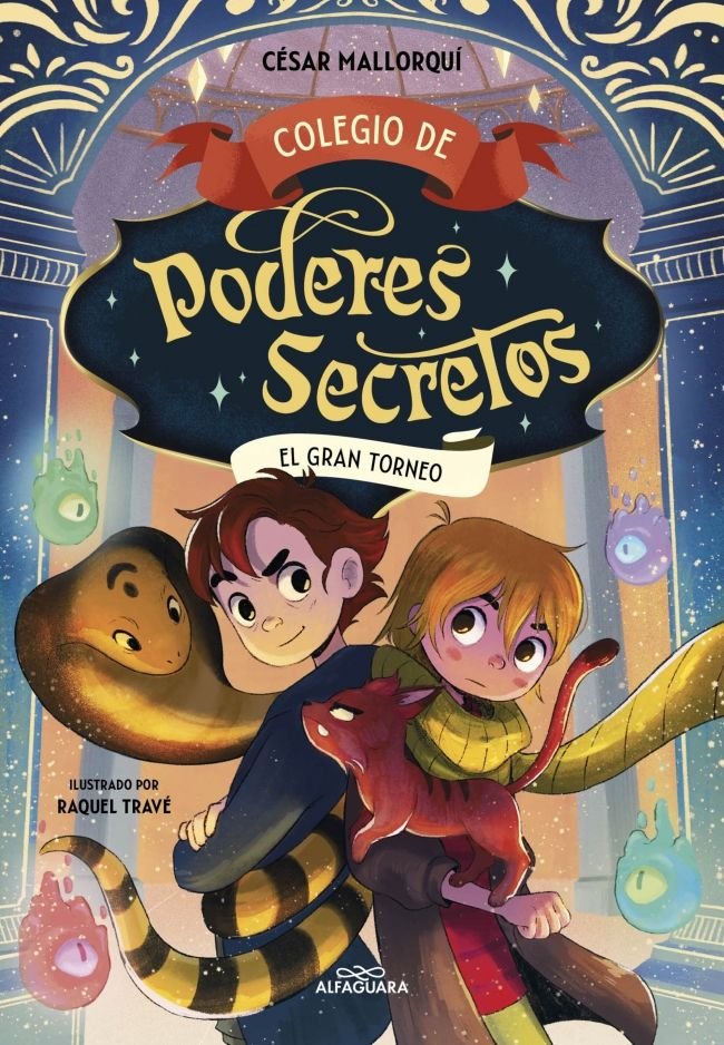COLEGIO DE PODERES SECRETOS 4 EL GRAN TORNEO | Cesar Mallorqui | 9788419507457 (Alfaguara ij)