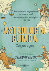 ASTROLOGIA GUIADA GUIA PASO A PASO I Stefanie Caponi I Arkano Books I 9788419510389