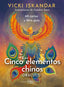 LOS CINCO ELEMENTOS CHINOS ORACULO I Vicki Iskandar I Arkano Books I 9788419510419