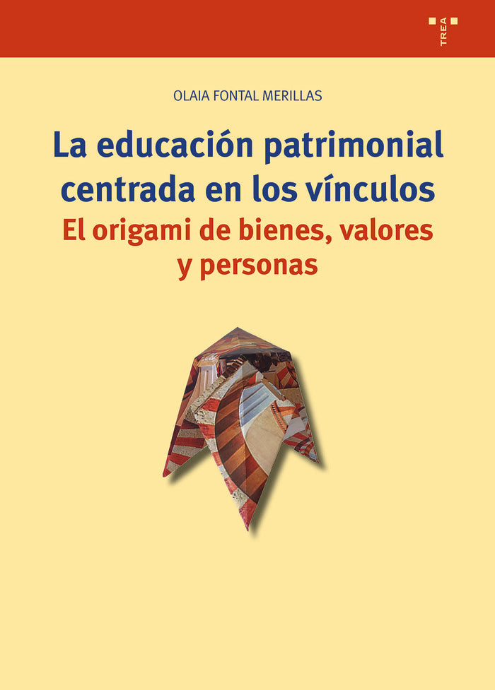 LA EDUCACION PATRIMONIAL CENTRADA EN LOS VINCULOS | FONTAL MERILLAS,OLAIA | TREA | 9788419525123 Imagen principal del producto