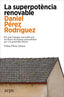 LA SUPERPOTENCIA RENOVABLE | PEREZ RODRIGUEZ, DANIEL | ARPA EDITORES CATALAN | 9788419558305