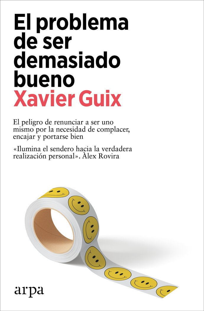 EL PROBLEMA DE SER DEMASIADO BUENO | GUIX, XAVIER | ARPA EDITORES | 9788419558534 Imagen principal del producto