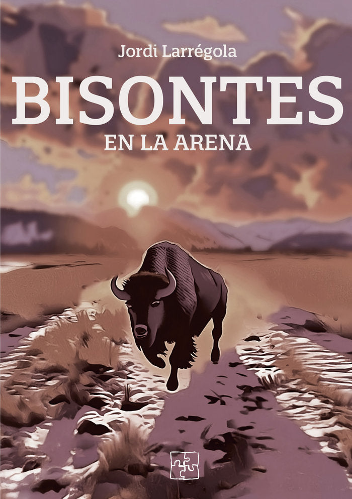 BISONTES EN LA ARENA | Larregola,jordi | 9788419579706 (Malas artes)