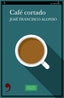 CAFE CORTADO - 9788419615527