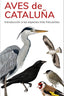 AVES DE CATALUÑA GUIAS DESPLEGABLES TUNDRA - 9788419624727