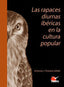LAS RAPACES DIURNAS IBERICAS EN LA CULTURA POPULAR - 9788419624871