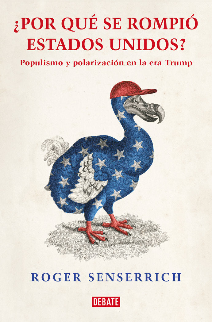 POR QUE SE ROMPIO ESTADOS UNIDOS | ROGER SENSERRICH | DEBATE | 9788419642639 Imagen principal del producto
