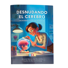 DESNUDANDO EL CEREBRO | DE BARROS CAMARGO,CLAUDIA/HERNANDEZ FERN | GEU | 9788419646682