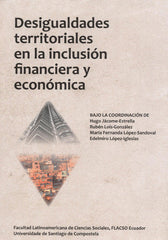 DESIGUALDADES TERRITORIALES EN LA INCLUSION FINANCIERA Y ECO | VARIOS AUTORES | UNIVERSIDAD DE SANTIAGO USC | 9788419679109