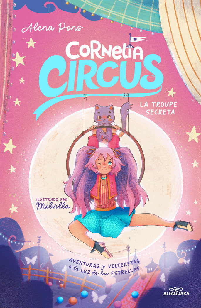 CORNELIA CIRCUS 3 LA TROUPE SECRETA | Alena Pons | 9788419688712 (Alfaguara ij)