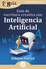 GUIABURROS GUIA DE ESCRITURA CREATIVA CON INTELIGENCIA ARTI - 9788419731371