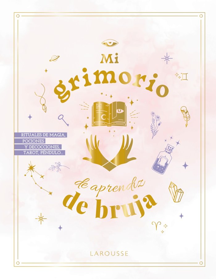 MI GRIMORIO DE APRENDIZ DE BRUJA I Modot, Estelle/Oceane Laøssouk/Taupin, C I Larousse I 9788419739278