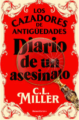 LOS CAZADORES DE ANTIGÜEDADES DIARIO DE UN ASESINATO - 9788419743787