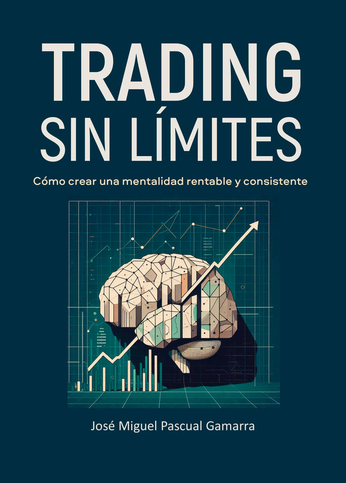 TRADING SIN LIMITES | PASCUAL GAMARRA,JOSE MIGUEL | PUNTO DIDOT | 9788419768605 Imagen principal del producto