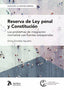 RESERVA DE LEY PENAL Y CONSTITUCION LOS PROBLEMAS DE INTEGR - 9788419773241