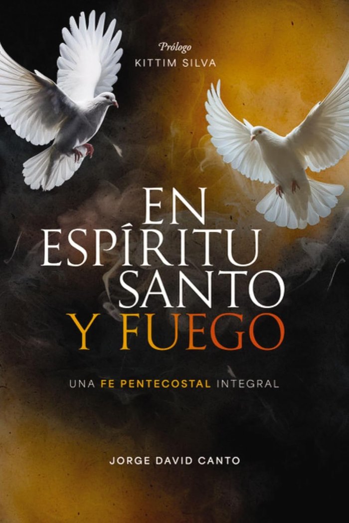 EN ESPIRITU SANTO Y FUEGO I Canto Encalada,Jorge David I Clie I 9788419779564