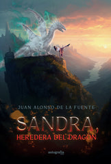 SANDRA HEREDERA DEL DRAGON | De La Fuente,juan Alonso | 9788419796813 (Autografia,editorial)