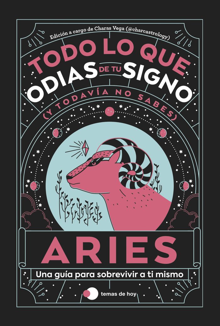 ARIES TODO LO QUE ODIAS DE TU SIGNO Y TODAVIA NO SABES I Estudio Pe S,A,C,/Charas Vega (@Charcast I Temas De Hoy I 9788419812773 Imagen principal del producto