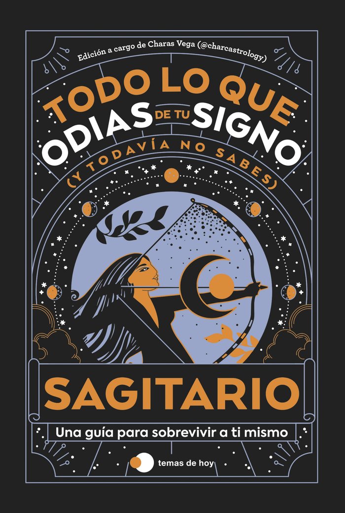 SAGITARIO TODO LO QUE ODIAS DE TU SIGNO Y TODAVIA NO SABES I Estudio Pe S,A,C,/Charas Vega (@Charcast I Temas De Hoy I 9788419812858 Imagen principal del producto