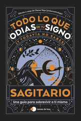 SAGITARIO TODO LO QUE ODIAS DE TU SIGNO Y TODAVIA NO SABES I Estudio Pe S,A,C,/Charas Vega (@Charcast I Temas De Hoy I 9788419812858