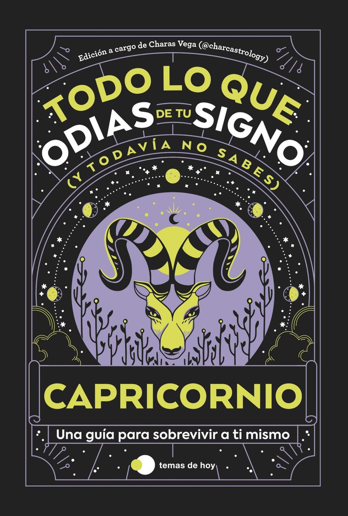 CAPRICORNIO TODO LO QUE ODIAS DE TU SIGNO Y TODAVIA NO SABE I Estudio Pe S,A,C,/Charas Vega (@Charcast I Temas De Hoy I 9788419812872