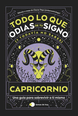 CAPRICORNIO TODO LO QUE ODIAS DE TU SIGNO Y TODAVIA NO SABE I Estudio Pe S,A,C,/Charas Vega (@Charcast I Temas De Hoy I 9788419812872