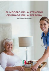 MODELO DE LA ATENCION CENTRADA EN LA PERSONAEL - 9788419849069