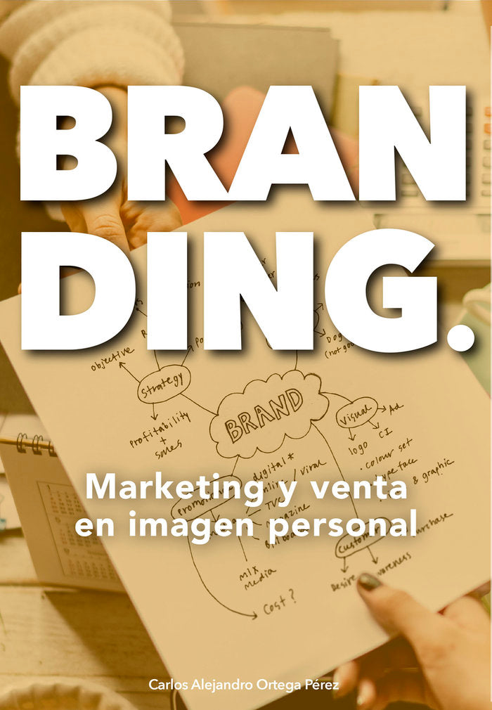 BRANDING MARKETING Y VENTA EN IMAGEN PERSONAL | ORTEGA PEREZ,CARLOS ALEJANDRO | FORMACION ALCALA RCA | 9788419849076