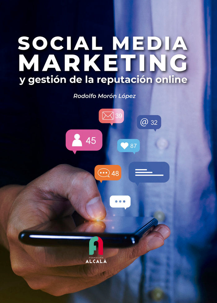 SOCIAL MEDIA MARKETING Y GESTION DE LA REPUTACIÓN ONLINE | MORON LOPEZ,RODOLFO | FORMACION ALCALA RCA | 9788419849090 Imagen principal del producto