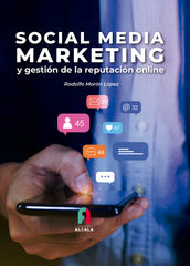 SOCIAL MEDIA MARKETING Y GESTION DE LA REPUTACIÓN ONLINE - 9788419849090