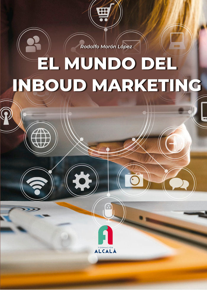 MUNDO DEL INBOUD MARKETNG,EL | MORON LOPEZ,RODOLFO | FORMACION ALCALA RCA | 9788419849137 Imagen principal del producto