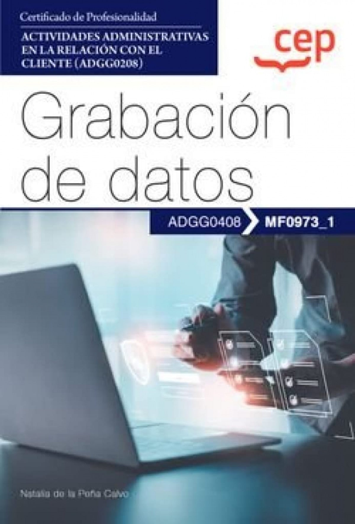 Manual. Grabación de datos (MF0973_1). Certificados de profesionalidad. Actividades administrativas en la relación con el cliente (ADGG0208)
